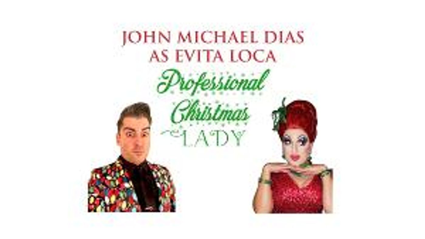 John Michael Dias to Star as Evita Loca in PROFESSIONAL CHRISTMAS LADY  Image