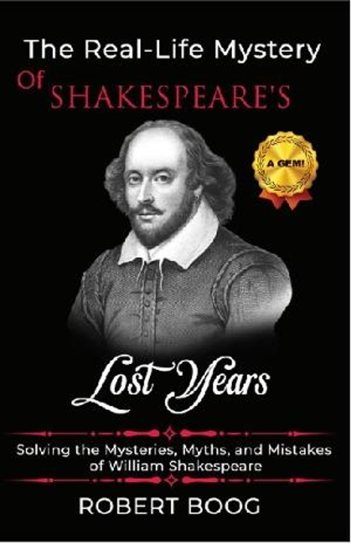 Robert Boog Releases New Book, 'The Real-Life Mystery Of Shakespeare's Lost Years'  Image