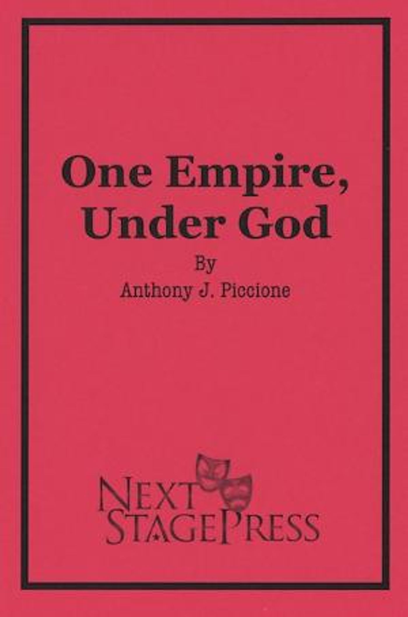 ONE EMPIRE, UNDER GOD Now Published At Next Stage Press  Image