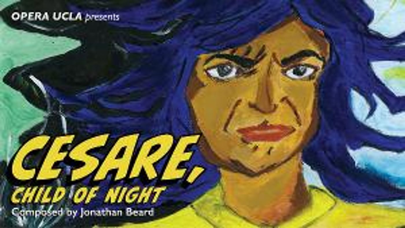 OPERA UCLA to Present Virtual Livestream World Premiere of CESARE, CHILD OF NIGHT  Image