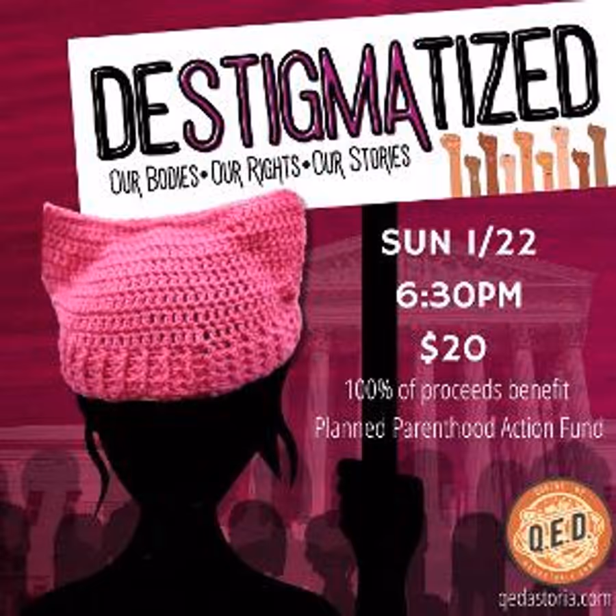 DESTIGMATIZED: Our Bodies, Our Rights, Our Choices - Planned Parenthood Benefit Performance At QED On 50th Anniversary Of Roe V. Wade Image