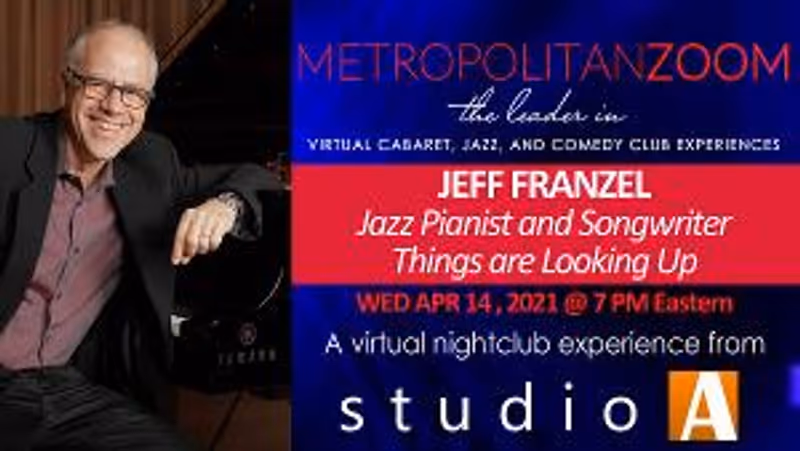 MetropolitanZoom Presents Jeff Franzel in THINGS ARE LOOKING UP Image