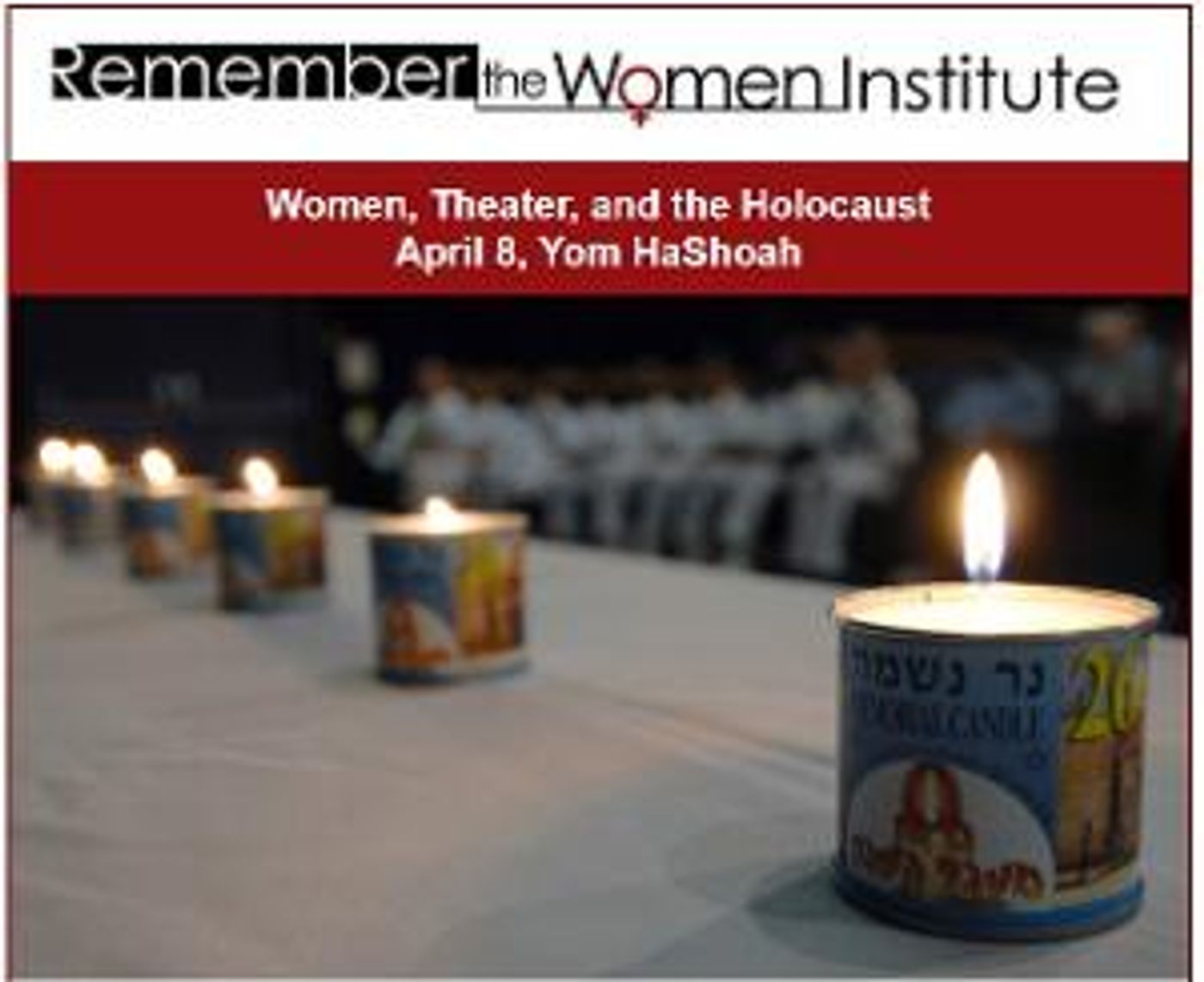 Remember the Women Institute Presents Presents WOMEN, THEATRE, AND THE HOLOCAUST  Image