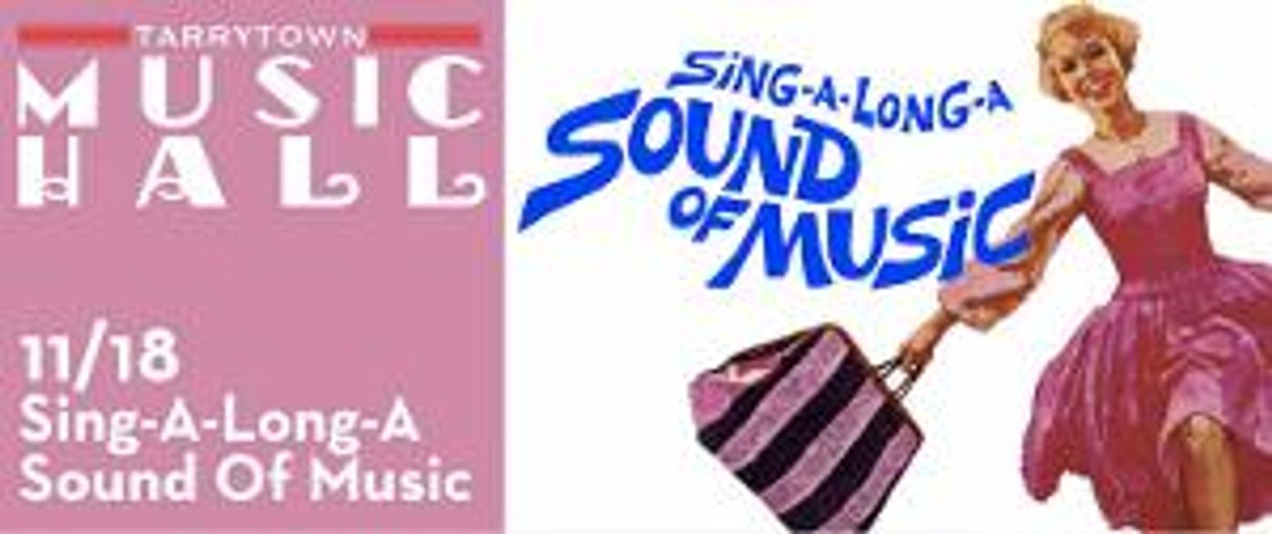 Sing-a-Long-A SOUND OF MUSIC to Return to Tarrytown Music Hall This Month  Image
