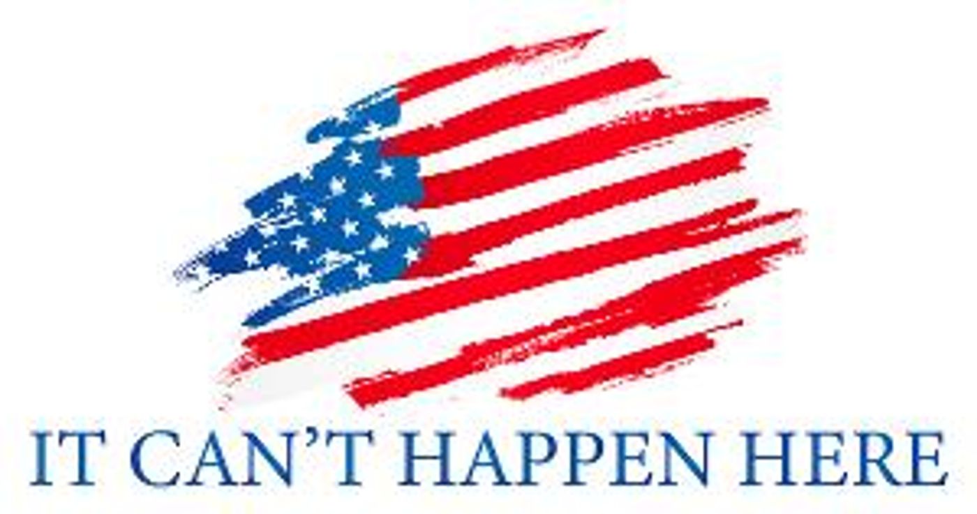 Nine NYC-Based Theatre Companies Join Forces To Present  IT CAN'T HAPPEN HERE  Image