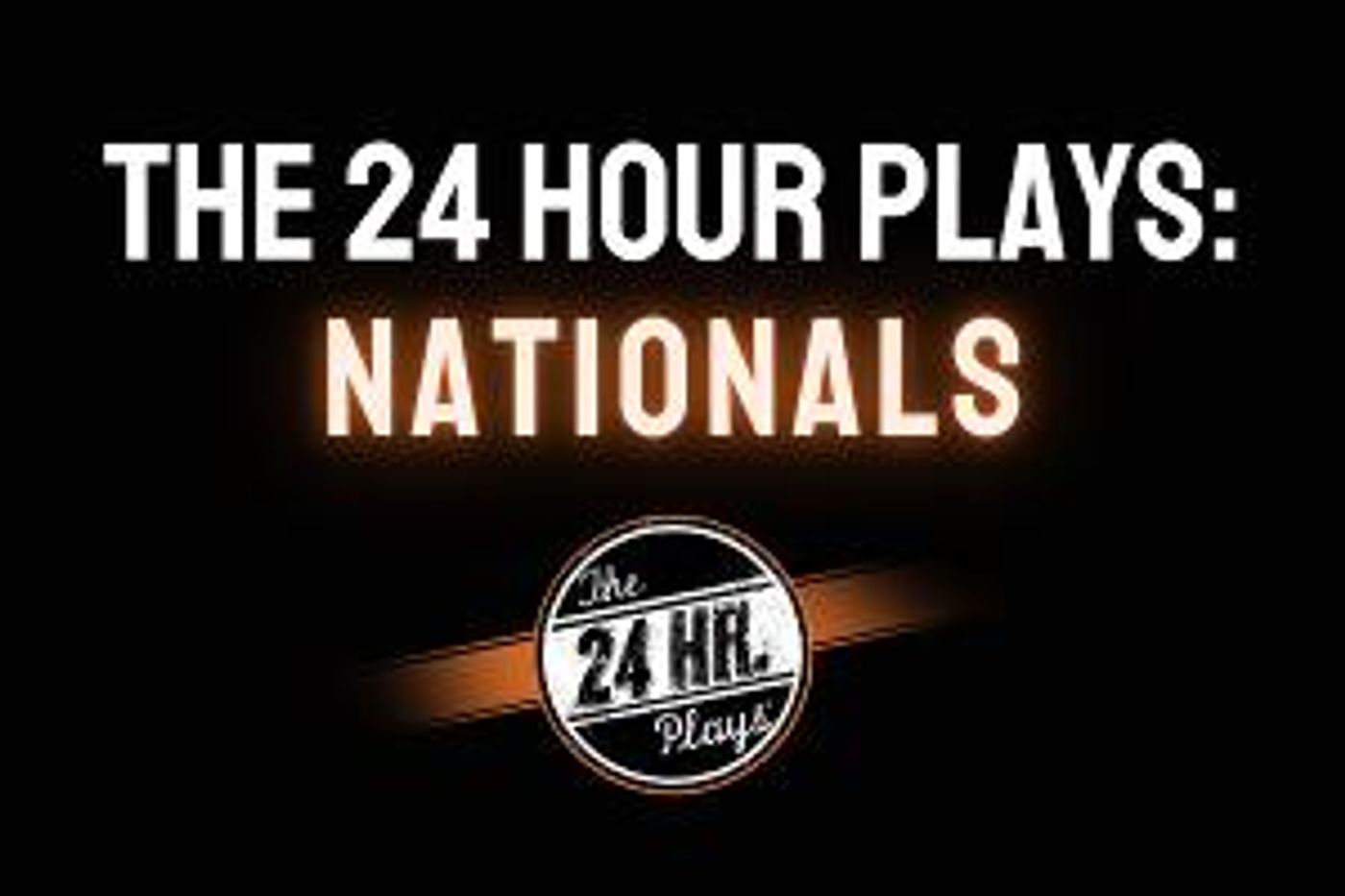 Applications Now Open for THE 24 HOUR PLAYS: NATIONALS  Image