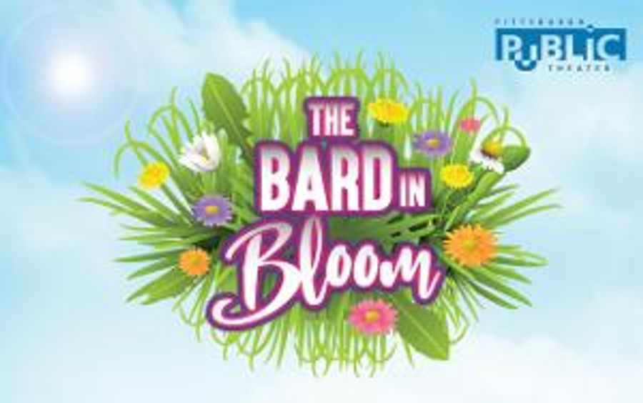 THE BARD IN BLOOM to be Presented by Pittsburgh Public Theater Image