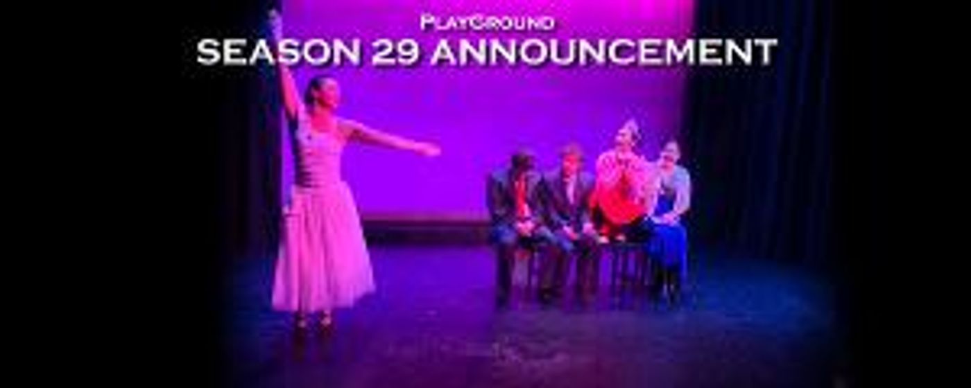 PlayGround Announces 29th Season Of New Plays & Playwrights  Image
