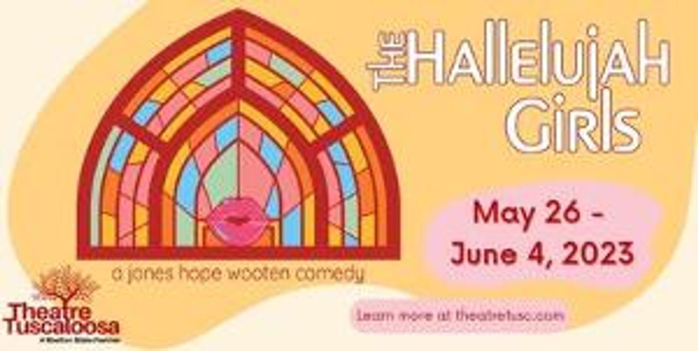THE HALLELUJAH GIRLS to be Presented at Theatre Tuscaloosa in May  Image