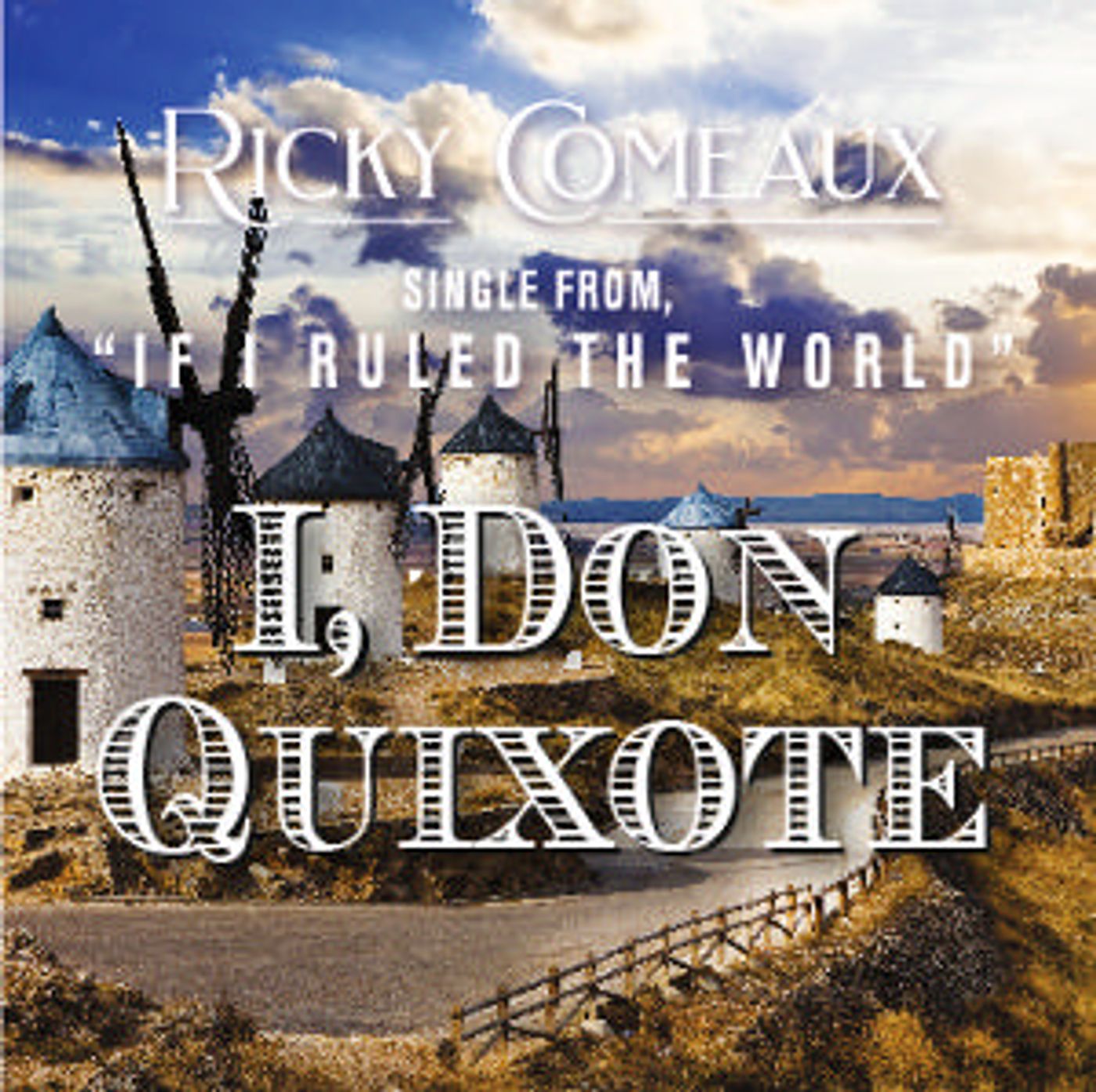 Ricky Comeaux Is Tilting Windmills With New Single 'I, Don Quixote'  Image