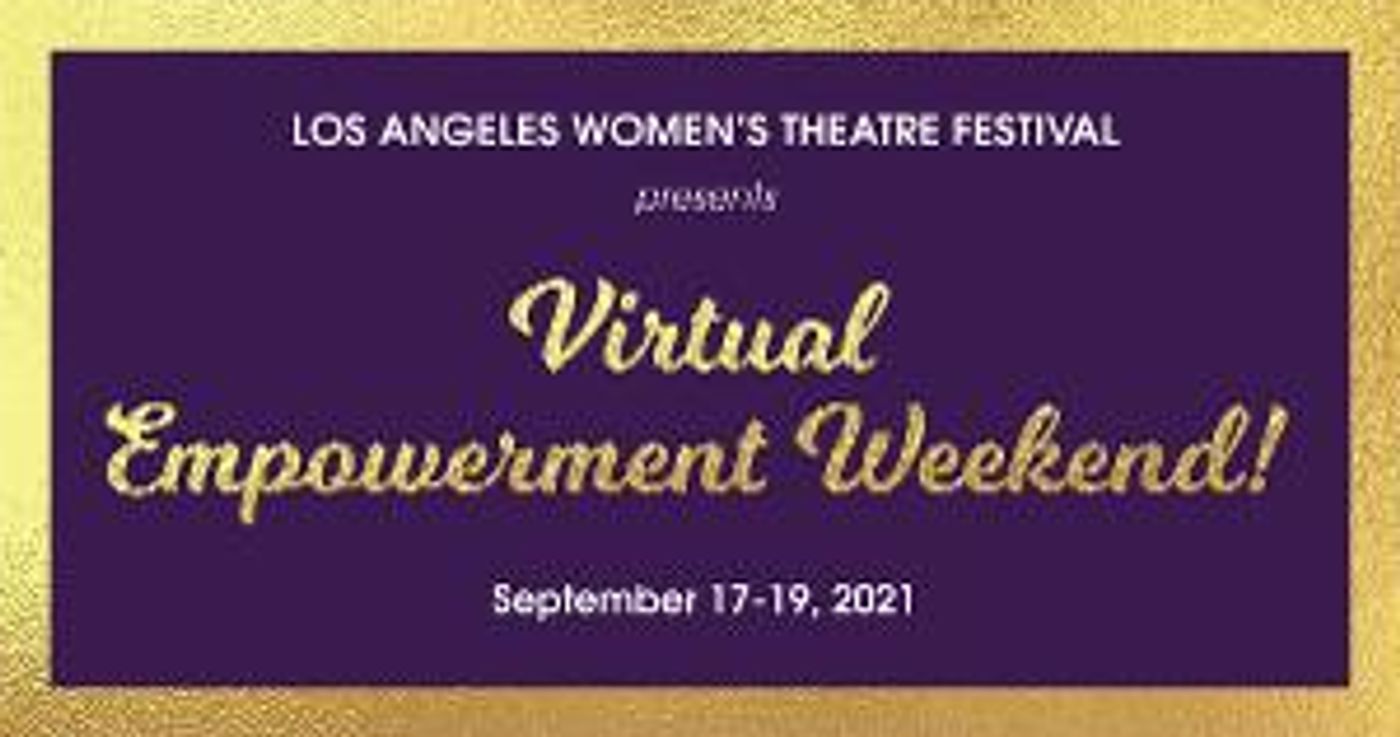 Los Angeles Women's Theatre Festival Plans EMPOWERMENT WEEK-END This September  Image