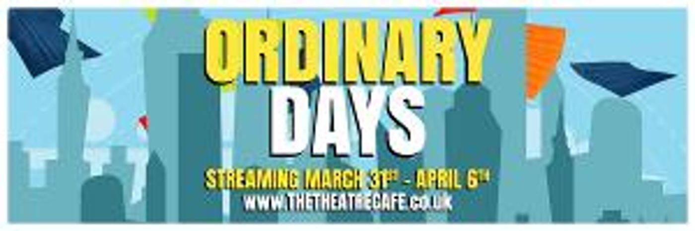 New Production of ORDINARY DAYS To Stream in March  Image