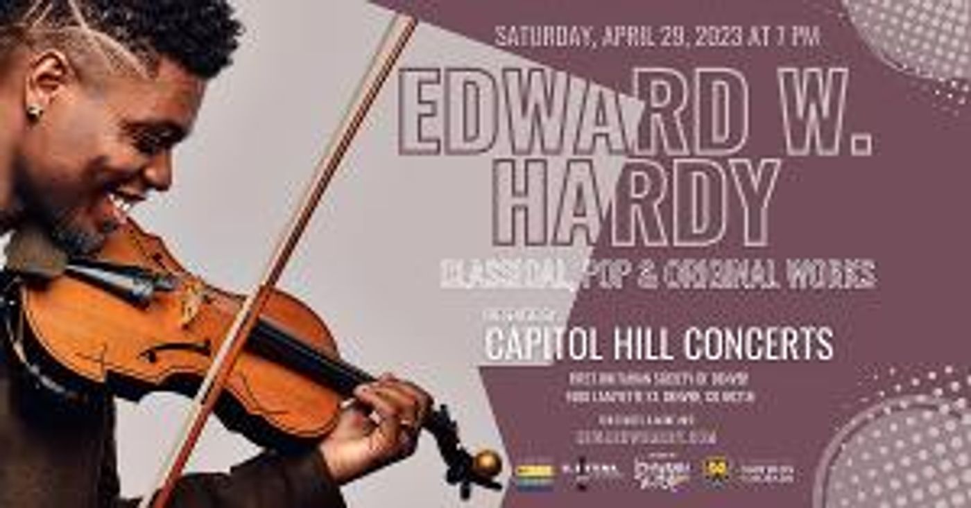 Capitol Hill Concerts To Present Season Finale EDWARD W. HARDY – CLASSICAL, POP, & ORIGINAL WORKS  Image