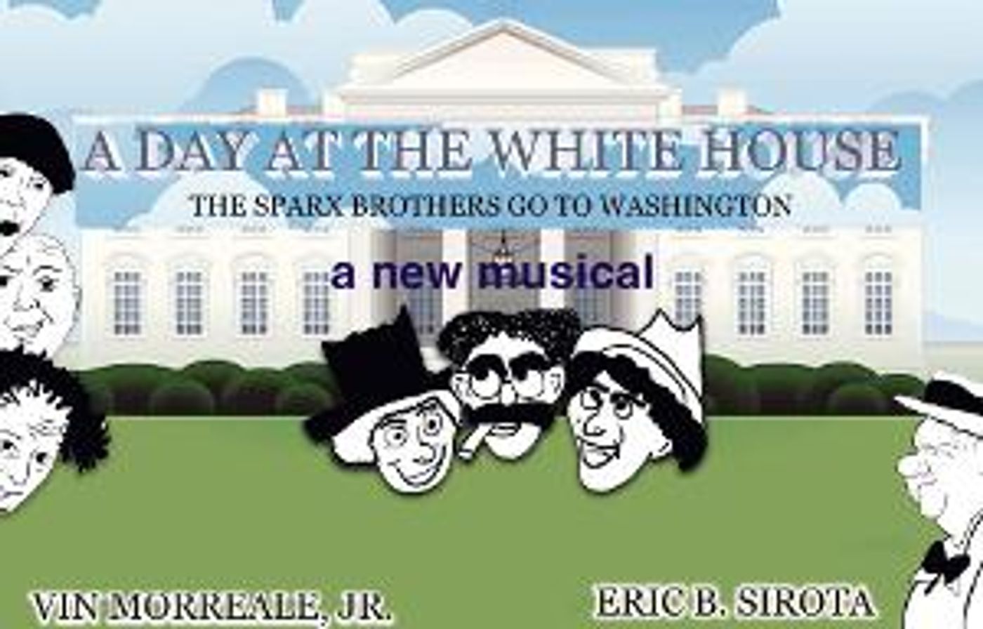 A DAY AT THE WHITE HOUSE A New Musical Comedy Staged Readings Announced At Highview Arts Center  Image