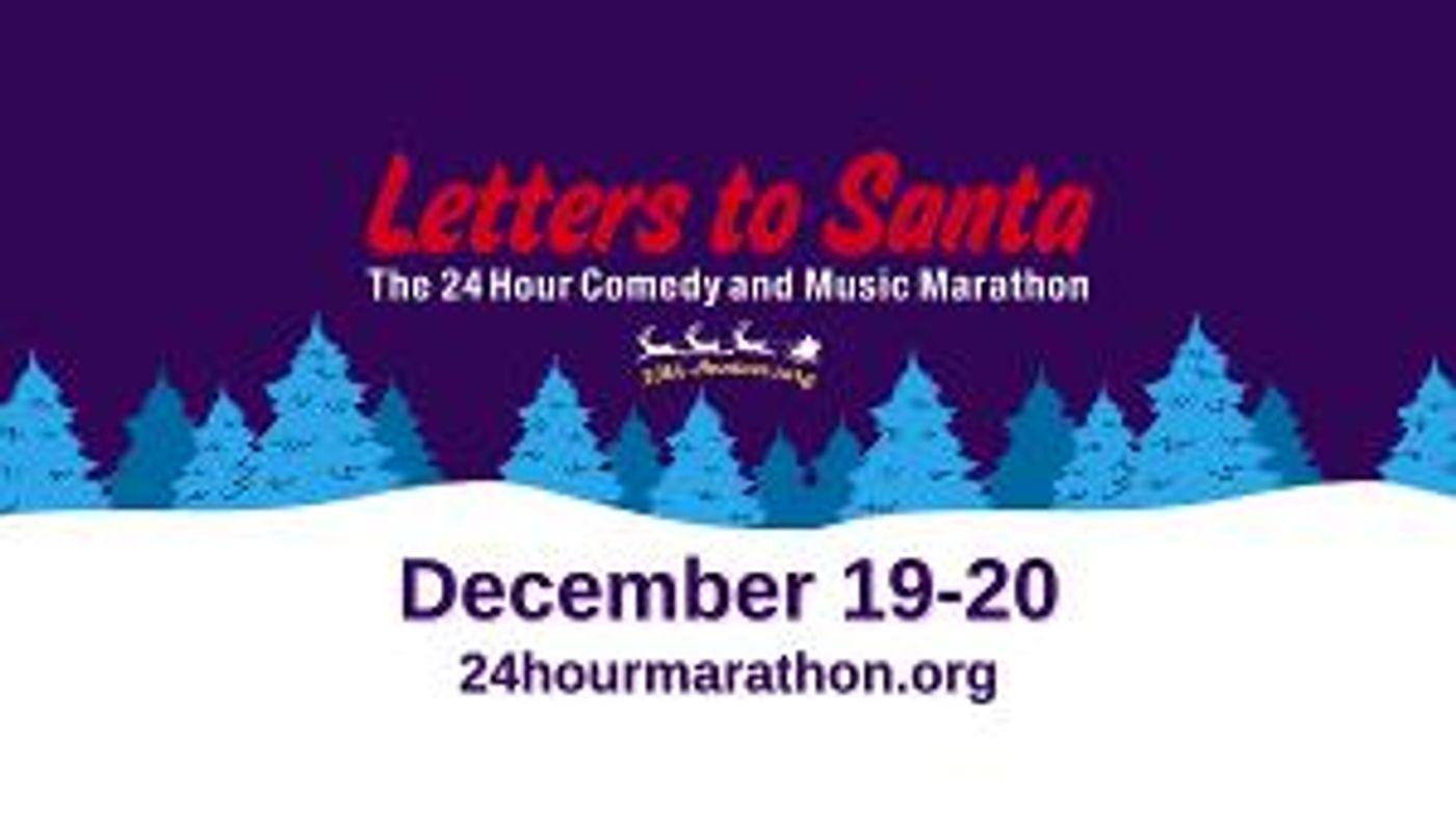 Letters to Santa to Celebrate 20 Years With Annual 24 Hour Comedy & Music Marathon This Month  Image