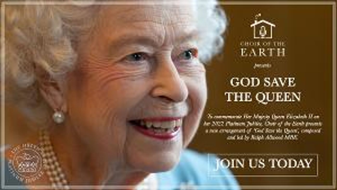 Join Choir Of The Earth To Sing For Her Majesty's Platinum Jubilee  Image