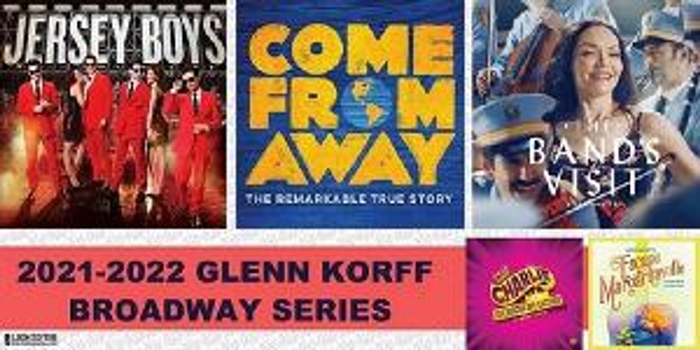 JERSEY BOYS, THE BAND'S VISIT, COME FROM AWAY & More Announced For Lied Center 's 2021-22 Glenn Korff Broadway Series  Image