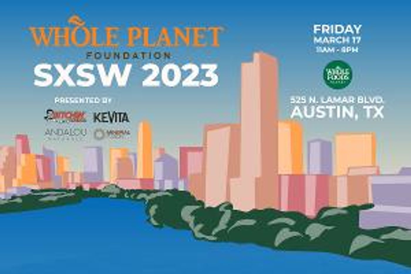 SXSW 2023 to Present Official Event At Whole Foods Market To Benefit Whole Planet Foundation  Image
