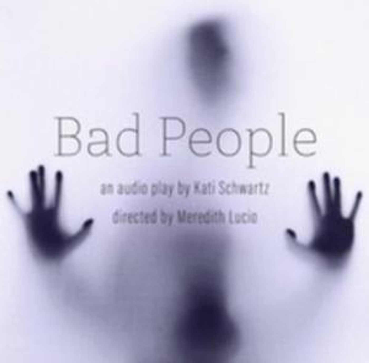 BAD PEOPLE By Kati Schwartz Launches as Audio Play  Image