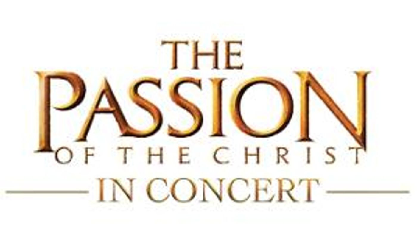World Premiere of THE PASSION OF THE CHRIST in Concert to Be Performed at The Auditorium Theatre  Image