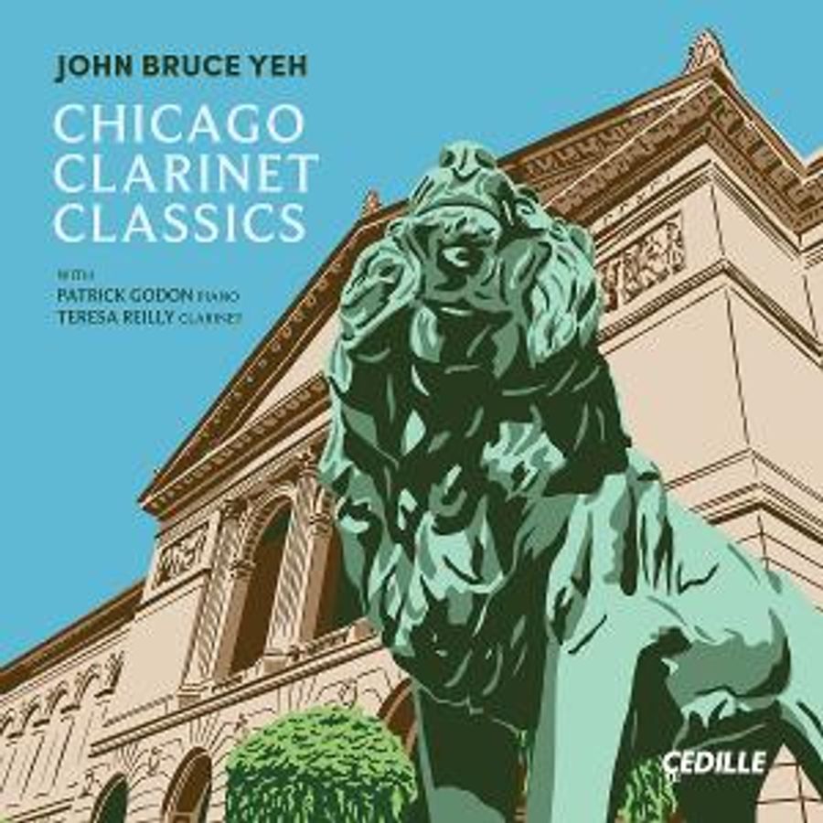 John Bruce Yeh Releases 'CHICAGO CLARINET CLASSICS' on Cedille Records Image