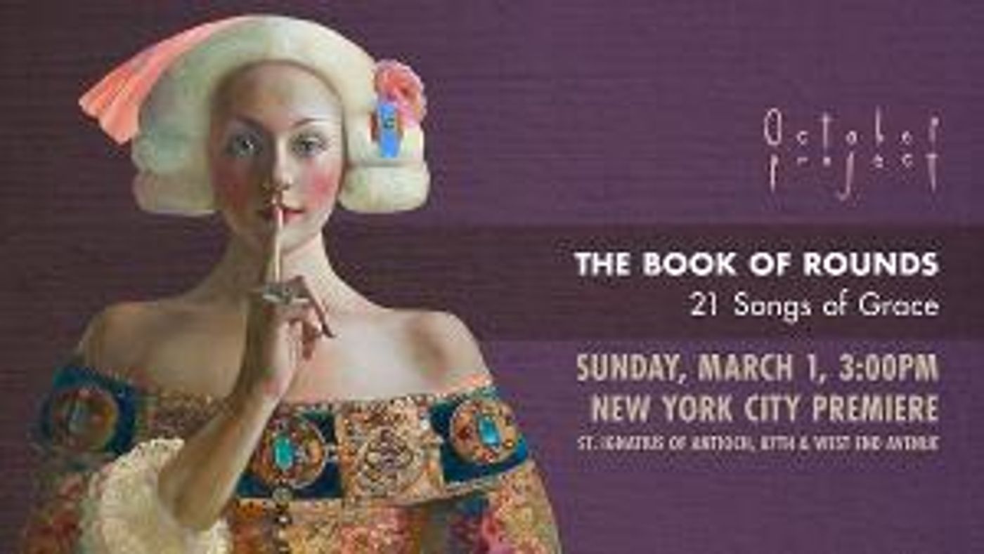 Cerddorion & October Project Will Present The NYC Premiere Of THE BOOK OF ROUNDS  Image