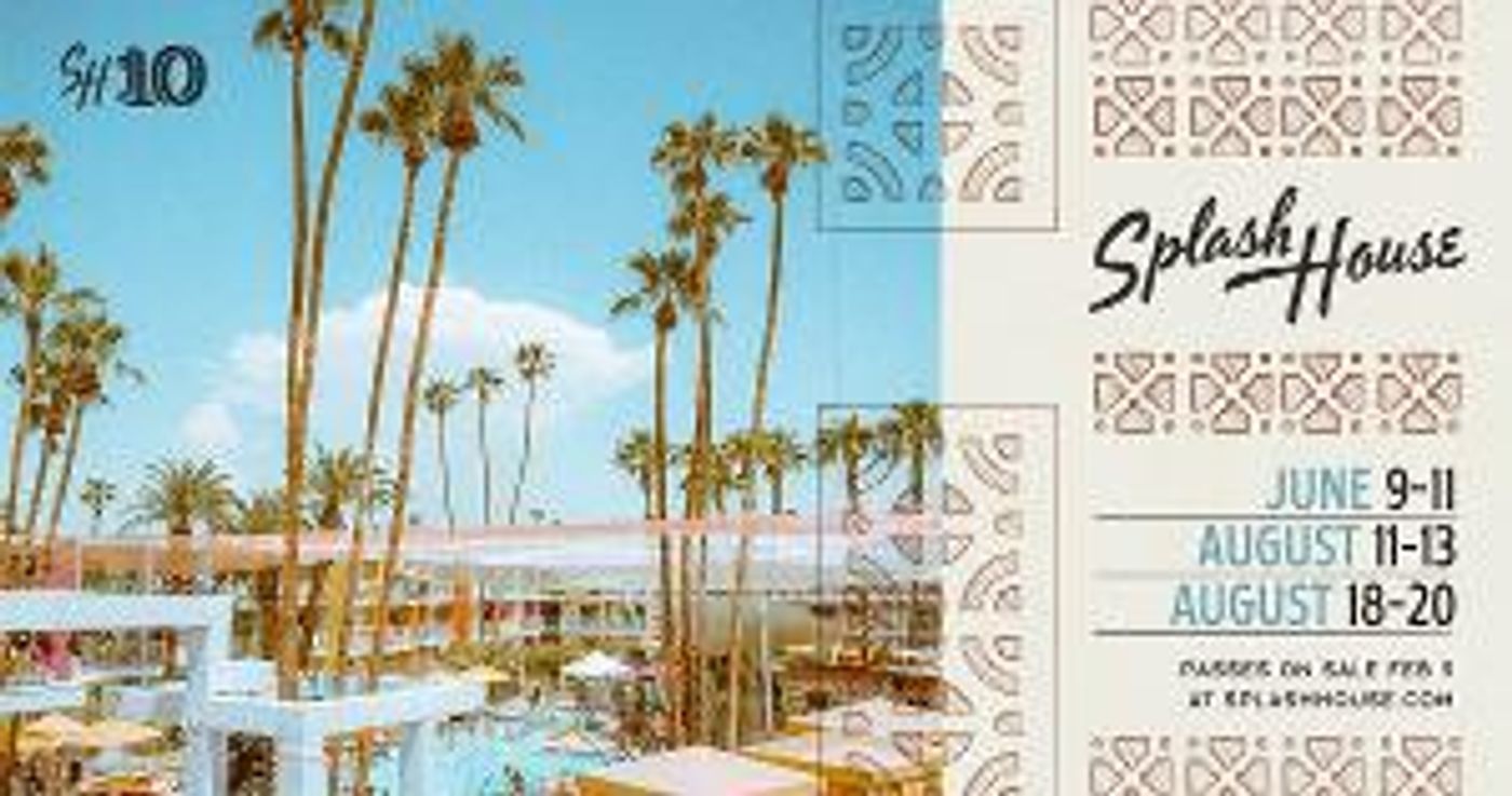 Splash House Sets Dates For 10 Year Anniversary Season  Image