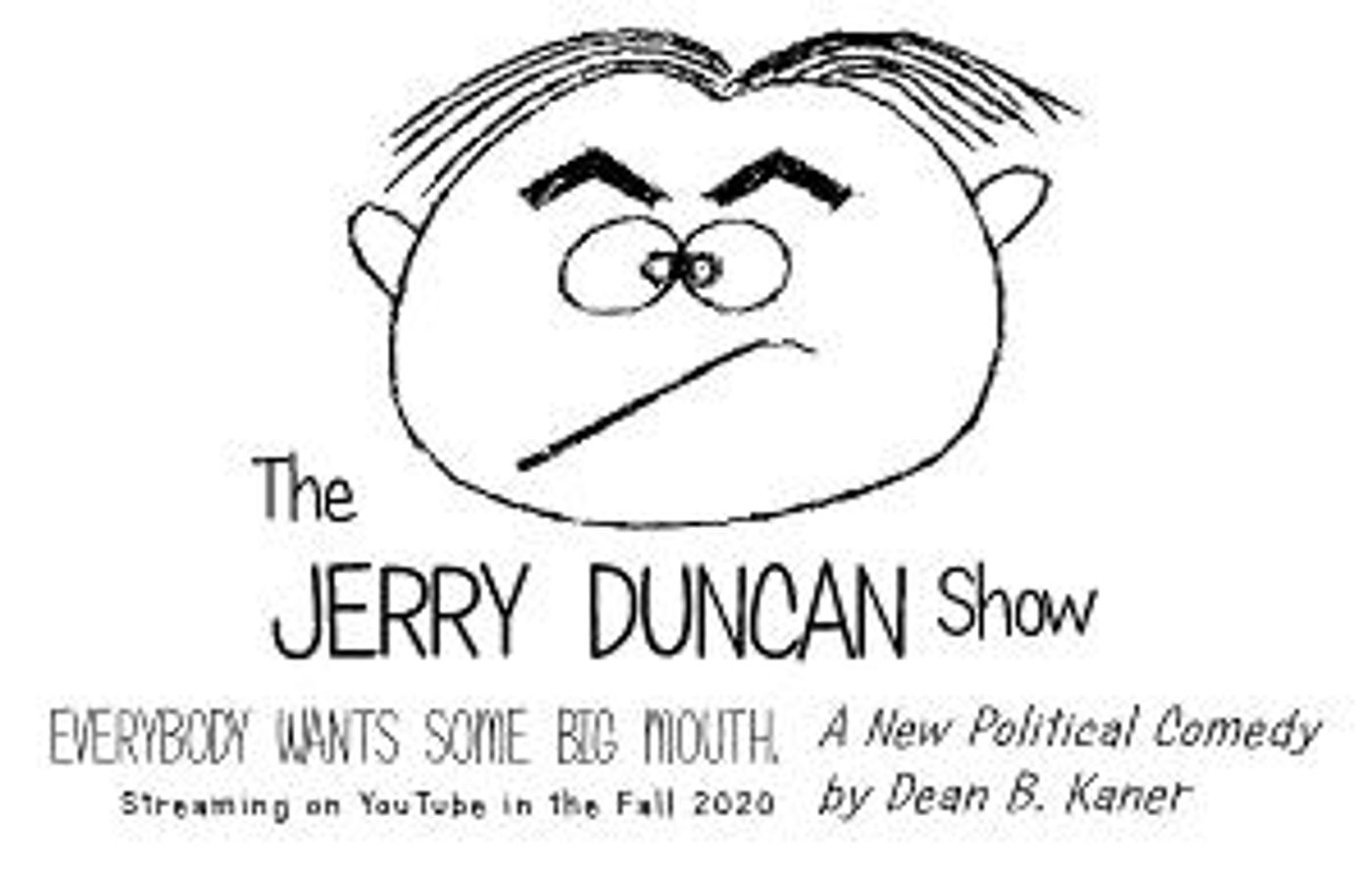 Cast Announced For YouTube Political Comedy THE JERRY DUNCAN SHOW  Image
