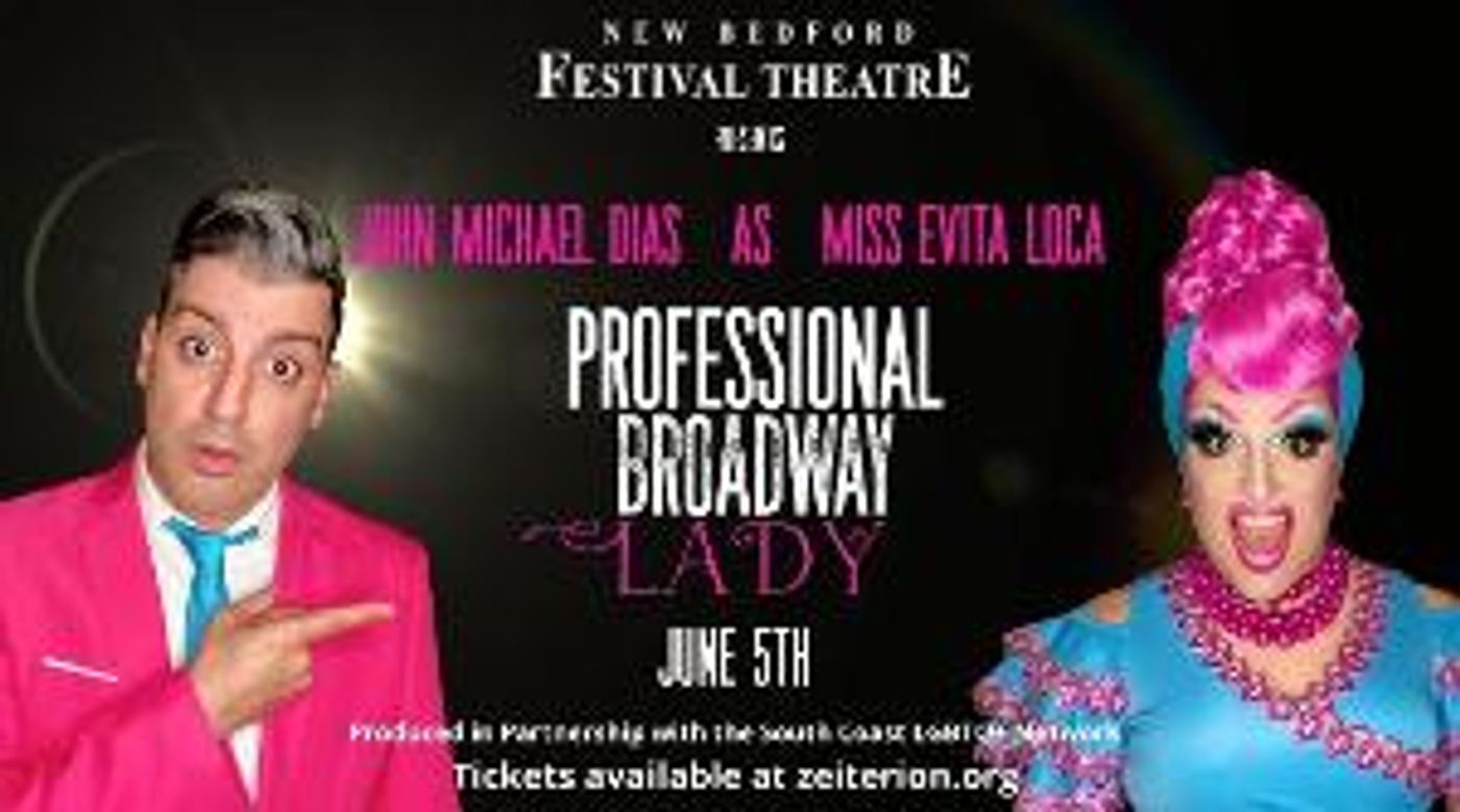 New Bedford Festival Theatre Celebrates Pride 2021 With John Michael Dias As Miss Evita Loca 'Professional Broadway Lady'  Image