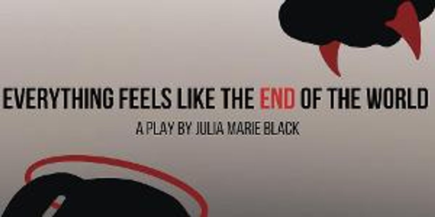 Don't Tell Amy's Production Of EVERYTHING FEELS LIKE THE END OF THE WORLD Premieres Virtually  Image