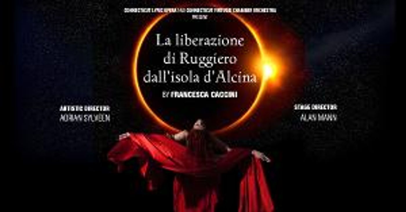 Connecticut Lyric Opera to Present LA LIBERAZIONE DI RUGGIERO DALL'ISOLA D'ALCINA in November  Image