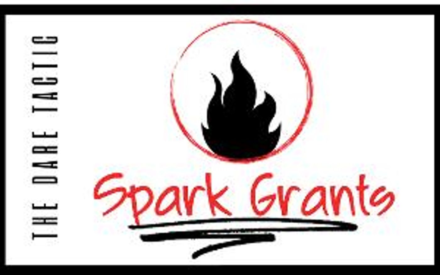 The Dare Tactic Launches Spark Grant Program  Image