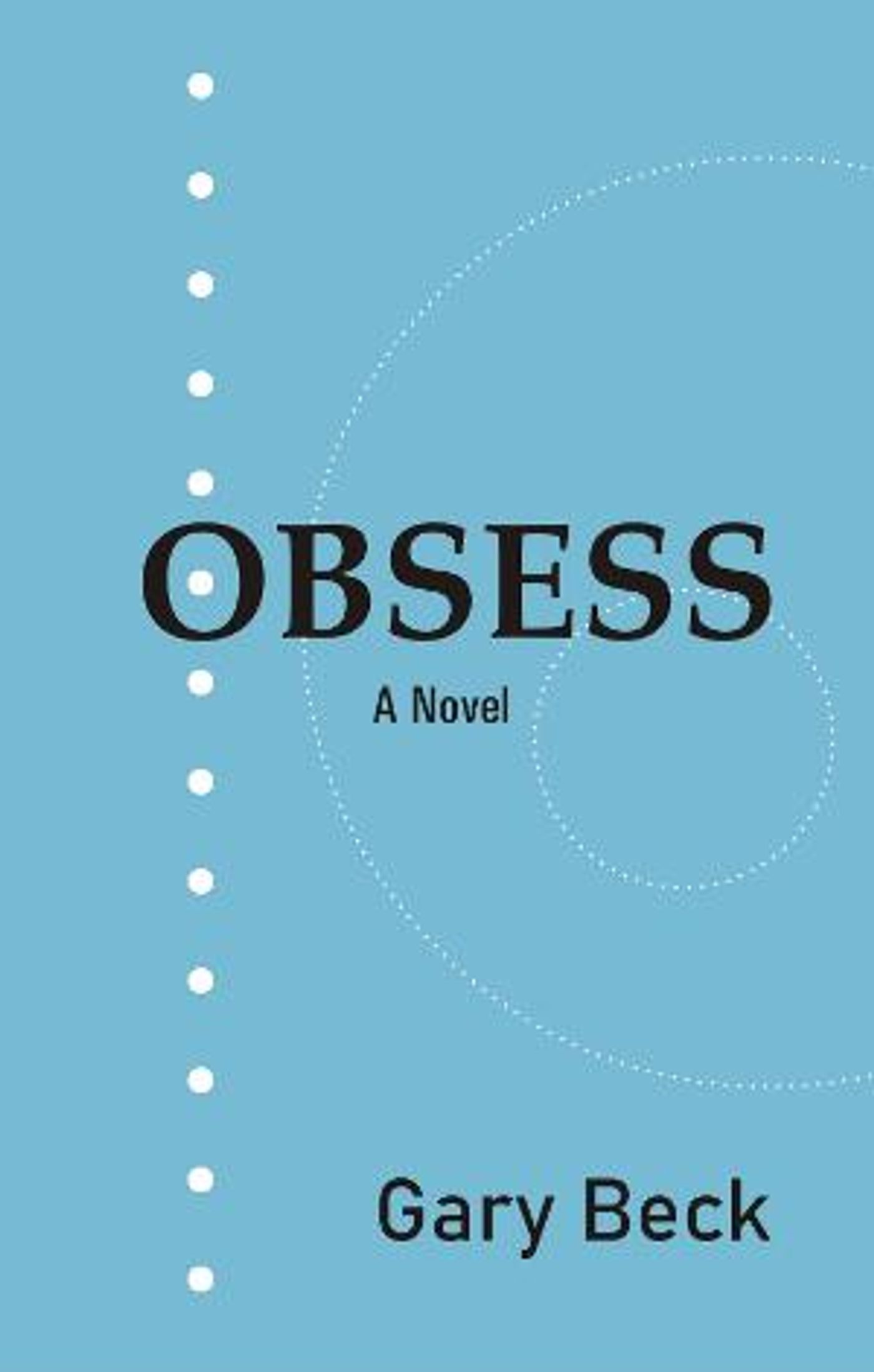 Gary Beck Releases New Novel OBSESS  Image