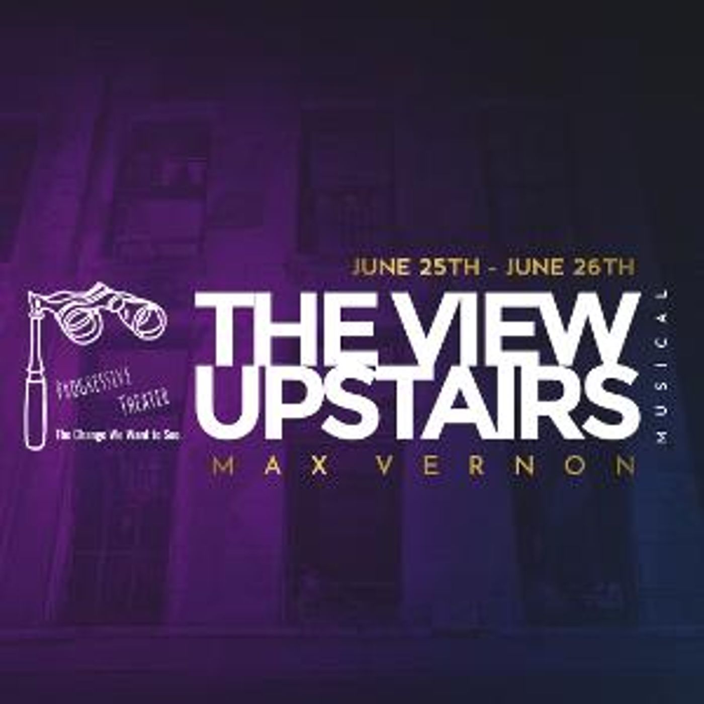 Progressive Theater Announces The Cast Of THE VIEW UPSTAIRS  Image