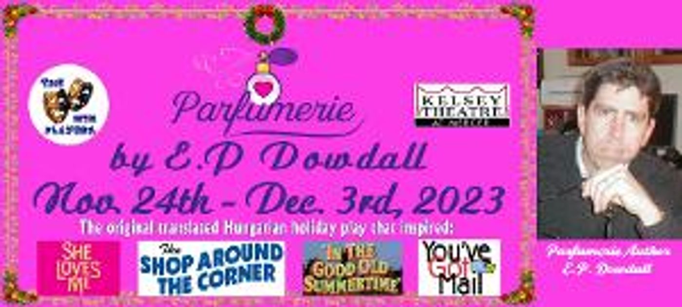PARFUMERIE Author, E.P. Dowdall To Attend Opening Night Gala At Kelsey Theatre  Image