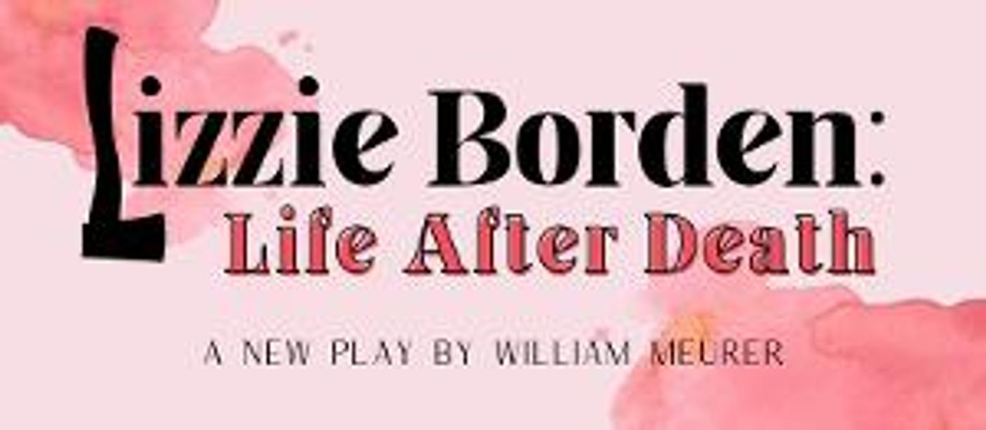 LIZZIE BORDEN: LIFE AFTER DEATH Virtual Reading To Stream January 28  Image