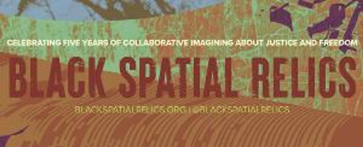 2021-2022 Black Spatial Relics Artists In Residence And Micro Grantees Announced  Image