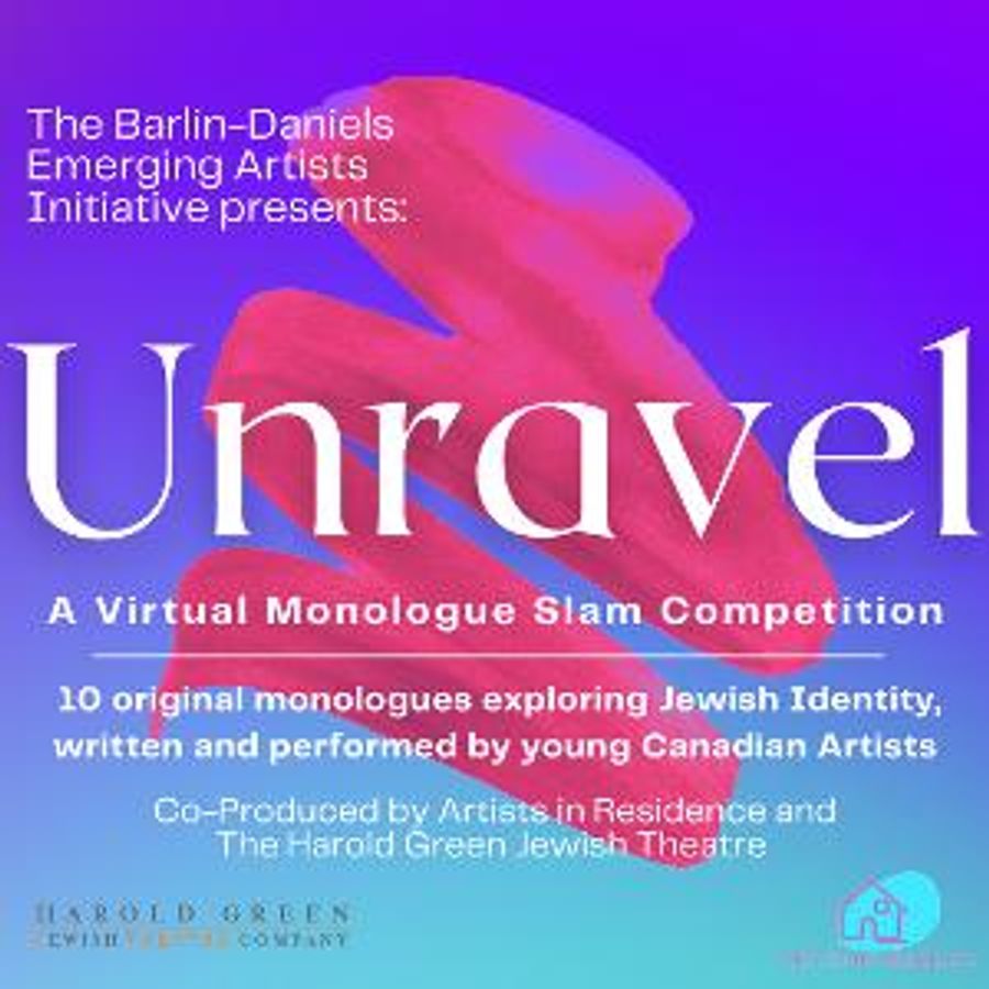 'The Barlin-Daniels Emerging Artists Initiative' Presents UNRAVEL: A VIRTUAL MONOLOGUE SLAM COMPETITION Image