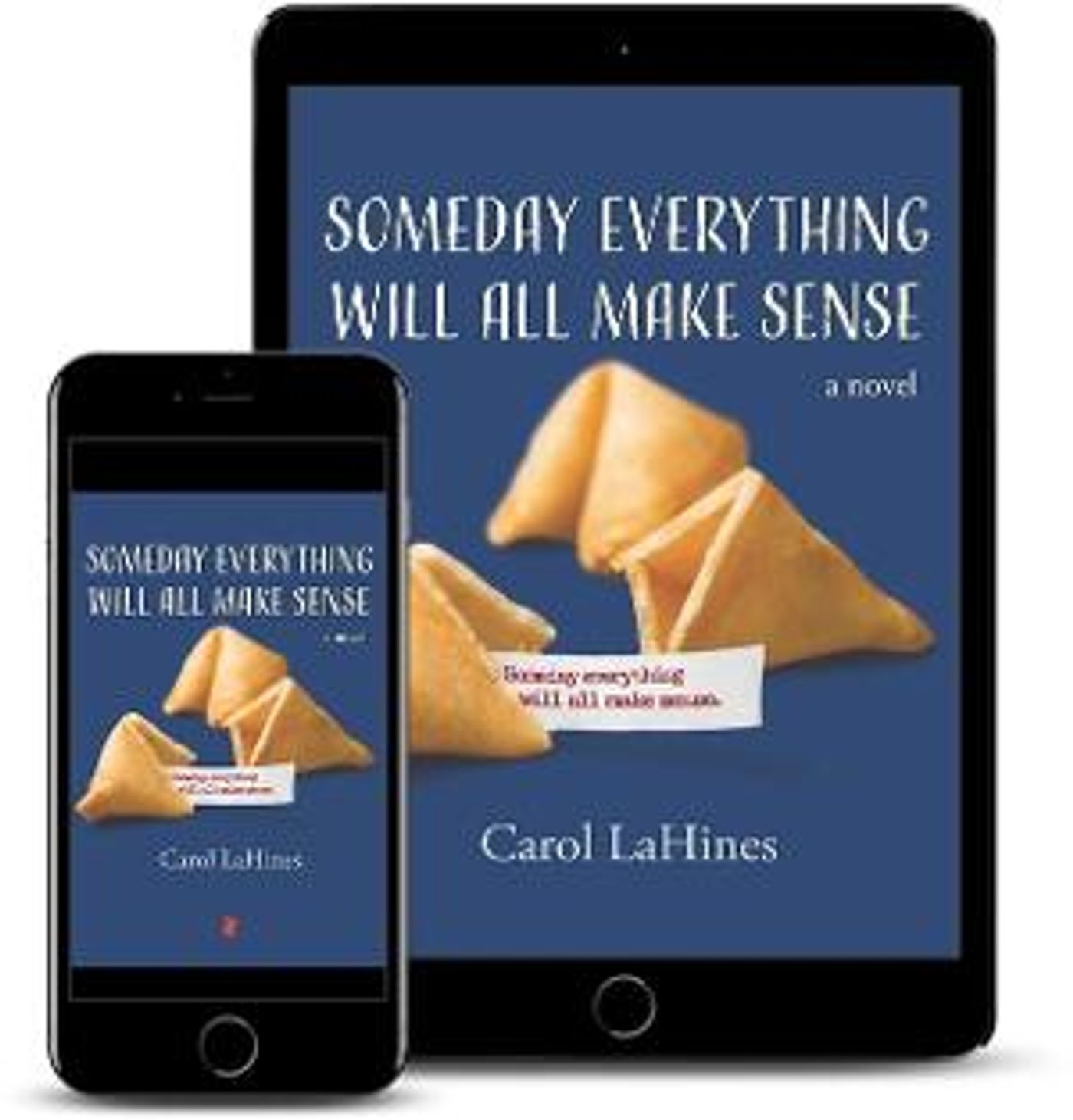 Carol LaHines Promotes New Literary Novel SOMEDAY EVERYTHING WILL ALL MAKE SENSE  Image
