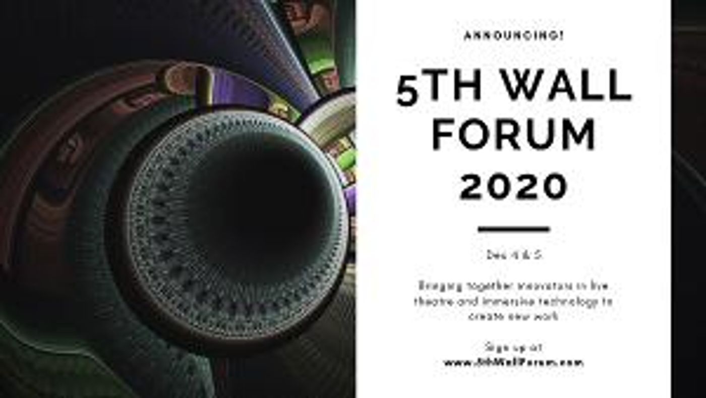 5TH WALL FORUM Offers Free Event To Connect Theater And Virtual Technology  Image