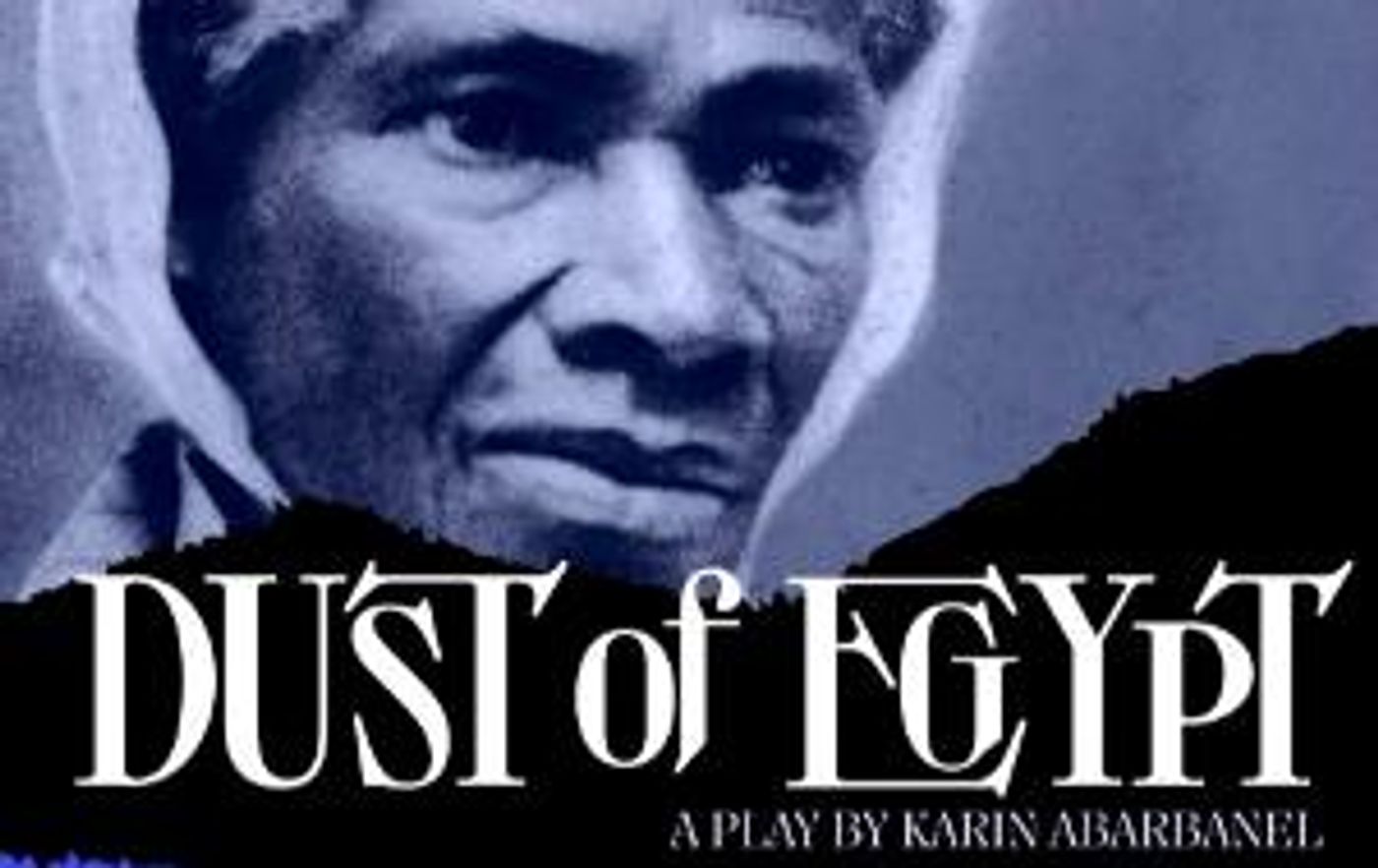 New Play About Sojourner Truth, DUST OF EGYPT, is Coming to the New York Theater Festival  Image