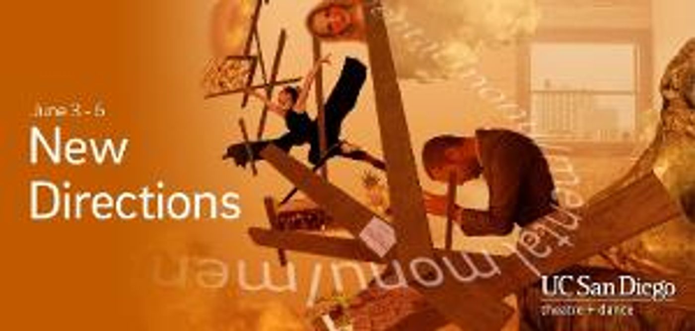 The UC San Diego Department of Theatre and Dance Presents NEW DIRECTIONS  Image
