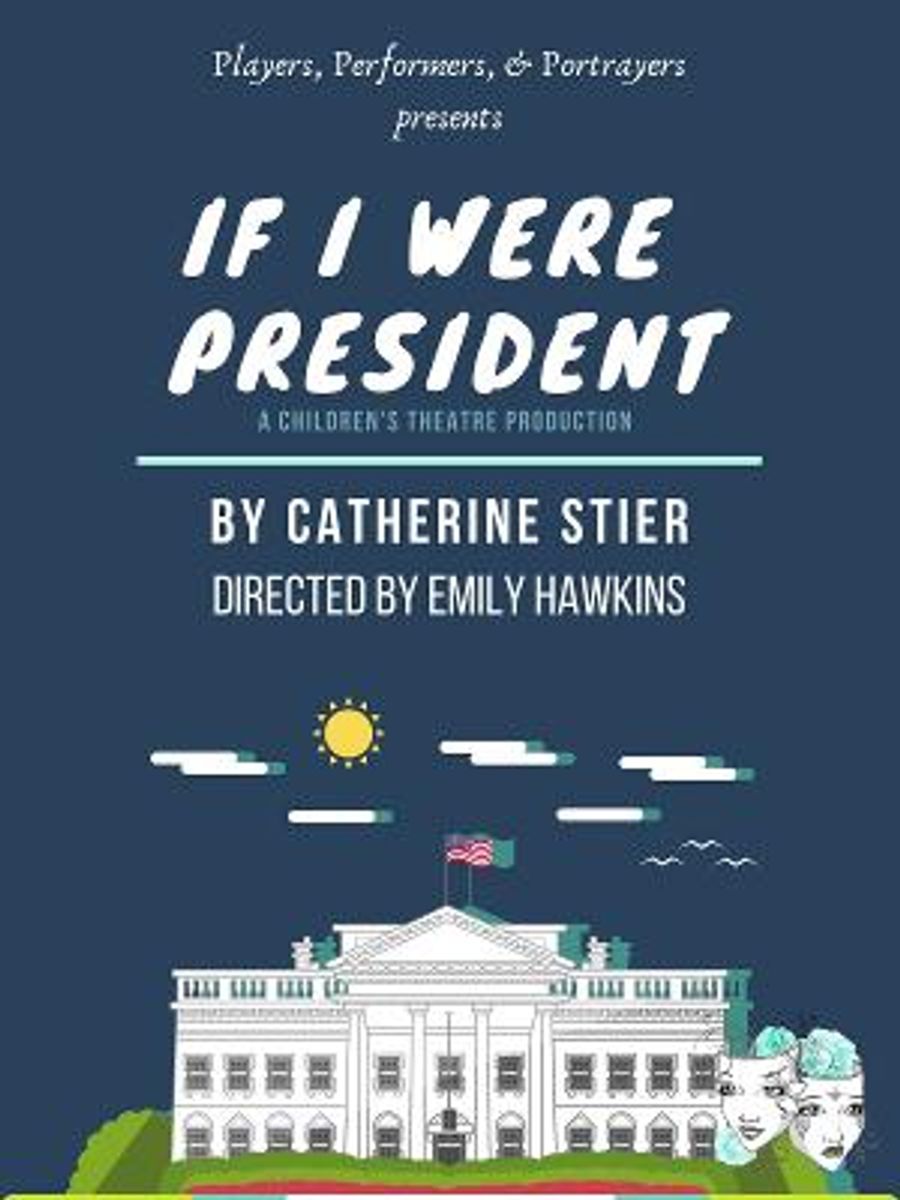 Players, Performers & Portrayers Presents Reading of IF I WERE PRESIDENT By Catherine Stier Image