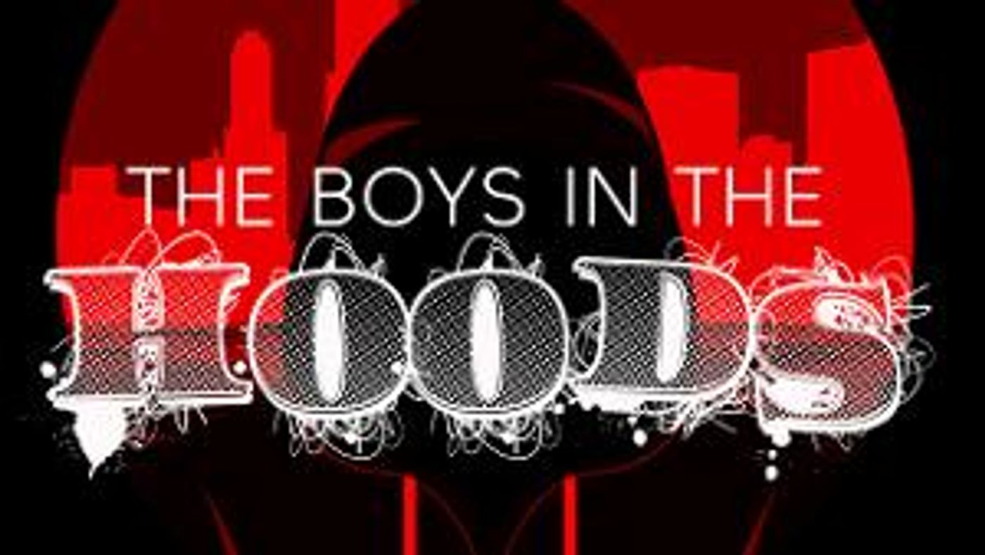You Create Your Own Destiny Entertainment Company To Present THE BOYS IN THE HOODS  Image