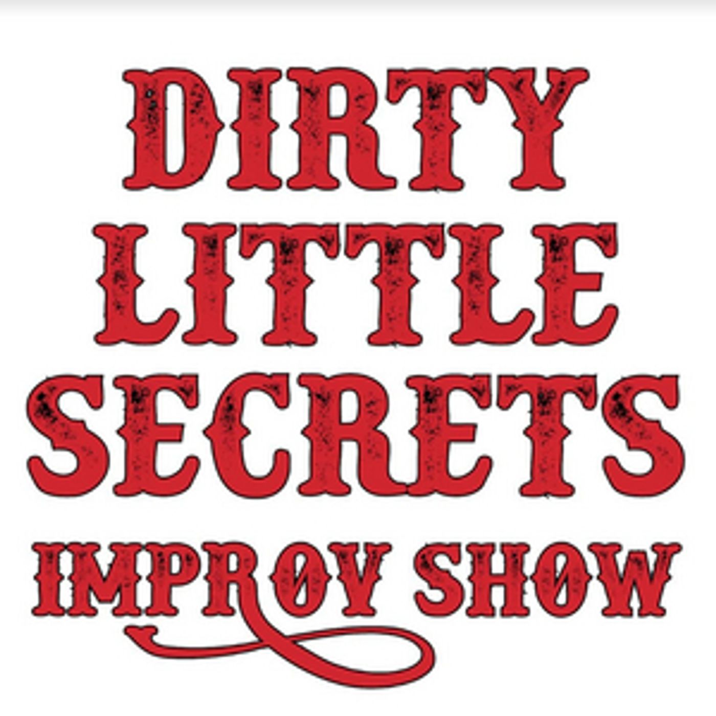 DIRTY LITTLE SECRETS Improv Show Returns With Your Secrets, Our Show  Image