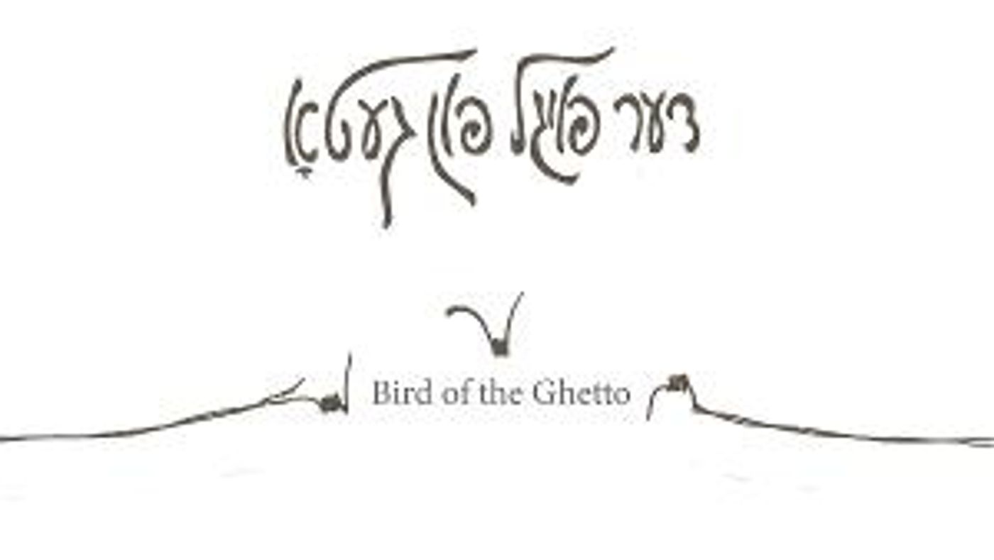 National Yiddish Theatre Folksbiene Presents Virtual Reading Of THE BIRD OF THE GHETTO (DER FOYGL FUN GETO)  Image