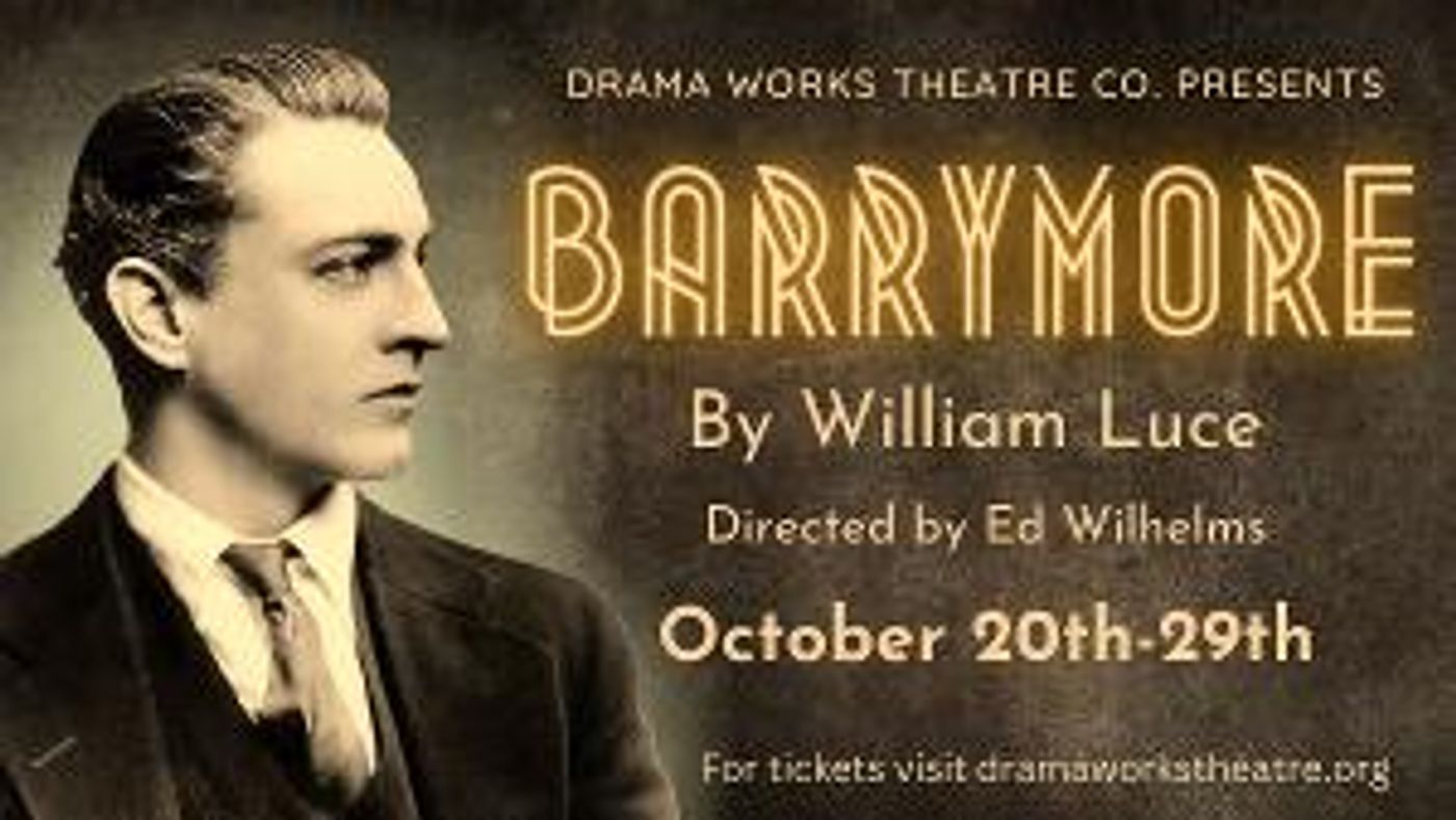 Drama Works Theatre Company To Present Biographical Drama, BARRYMORE  Image