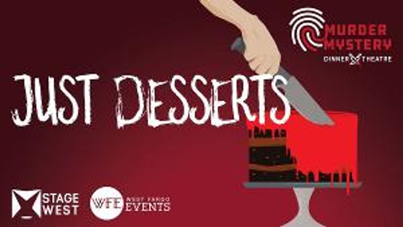Stage West Opens 2023 Season With JUST DESSERTS Murder Mystery Dinner Theatre  Image