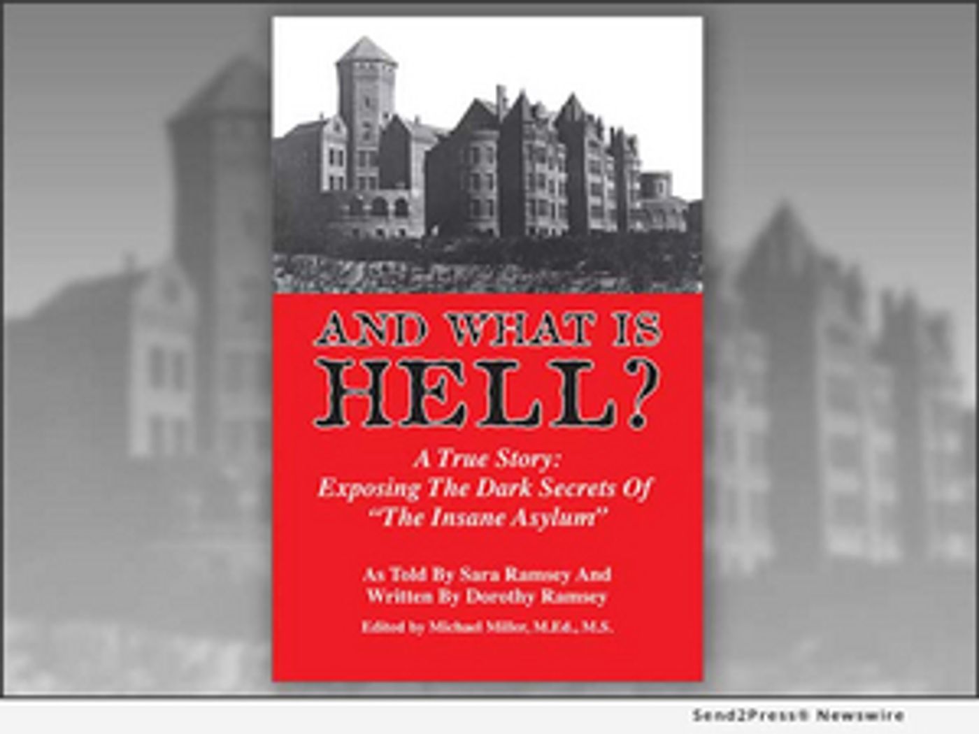 Pyramid Press Announces AND WHAT IS HELL - A True Story Of Faith And Freedom Exposing The Dark Secrets At Patton State Mental Hospital  Image