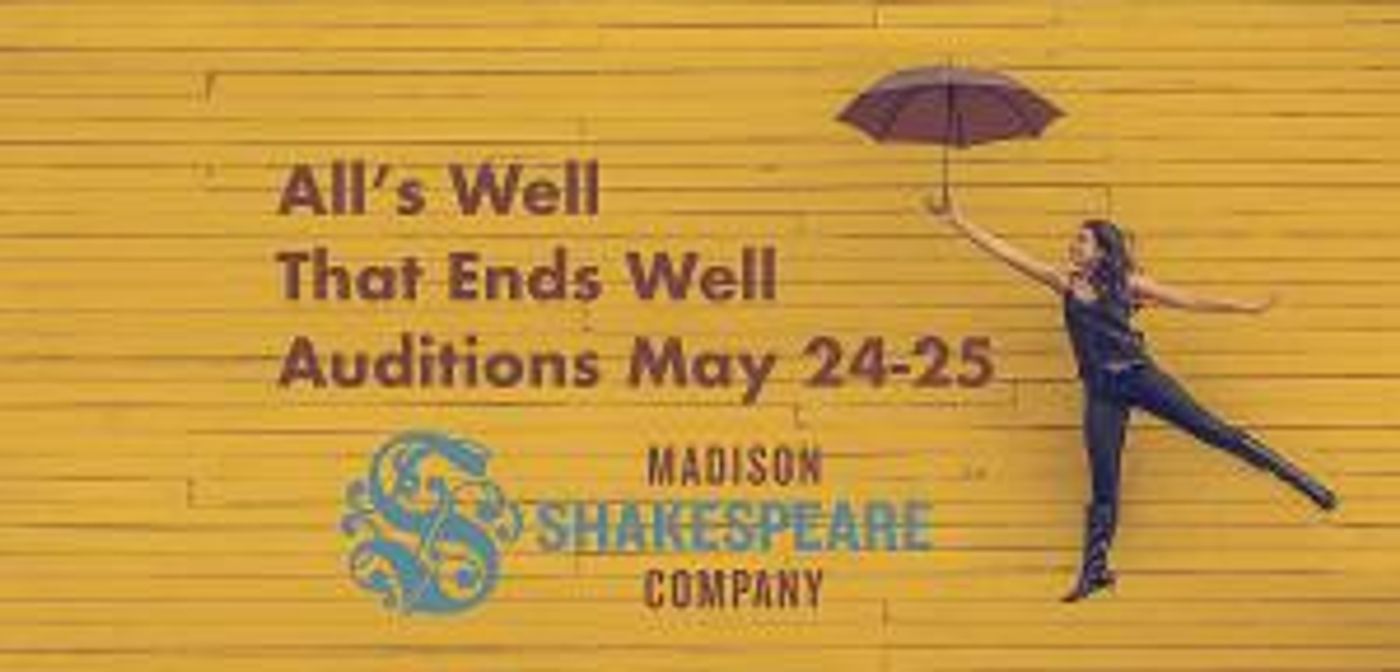 Auditions For Madison Shakespeare Company's ALL'S WELL THAT ENDS WELL to Take Place May 24-25  Image